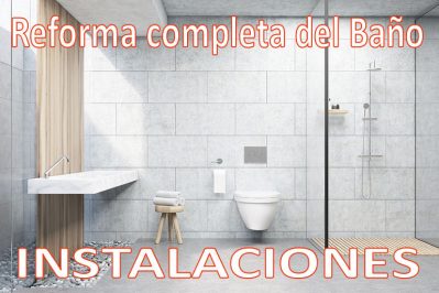 REFORMA COMPLETA DEL BAÑO – INSTALACIONES